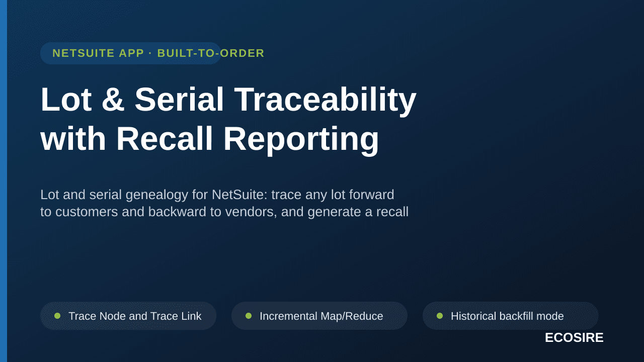 Lot & Serial Traceability with Recall Reporting — Lot and serial genealogy for NetSuite: trace any lot forward to customers and backward to vendors, and generate a recall pack in one click