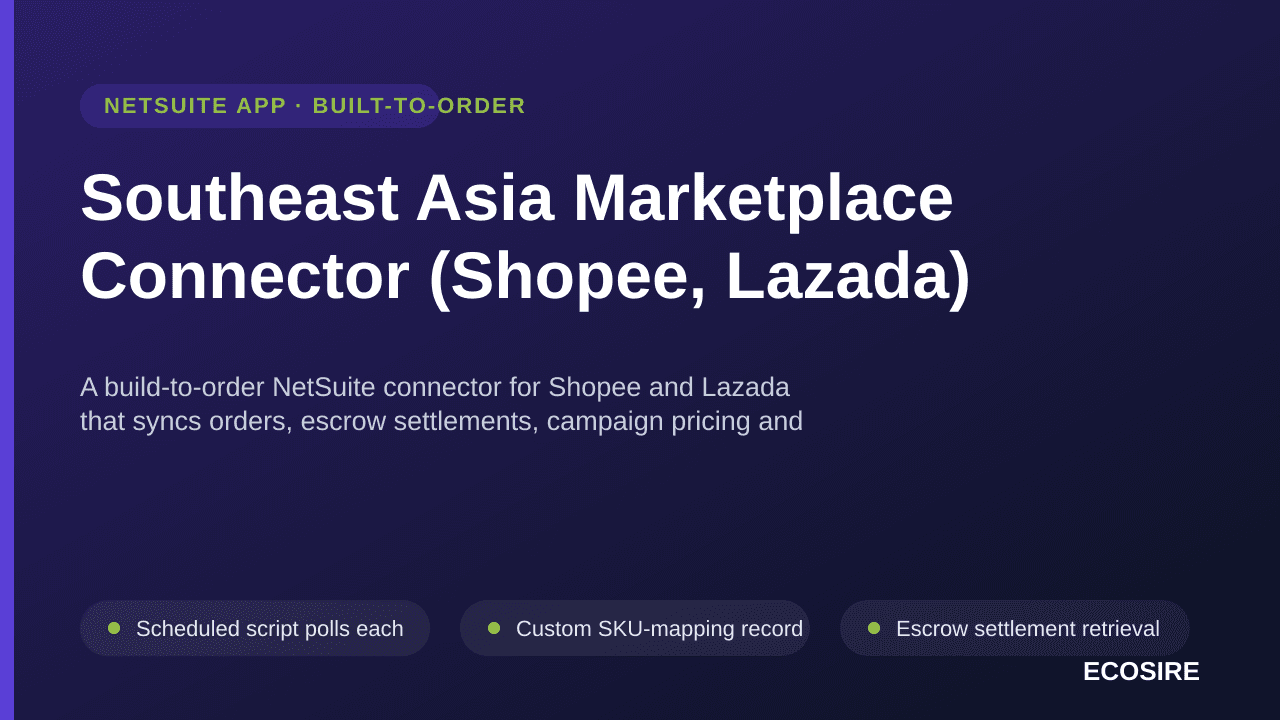 Southeast Asia Marketplace Connector (Shopee, Lazada) — A build-to-order NetSuite connector for Shopee and Lazada that syncs orders, escrow settlements, campaign pricing and stock