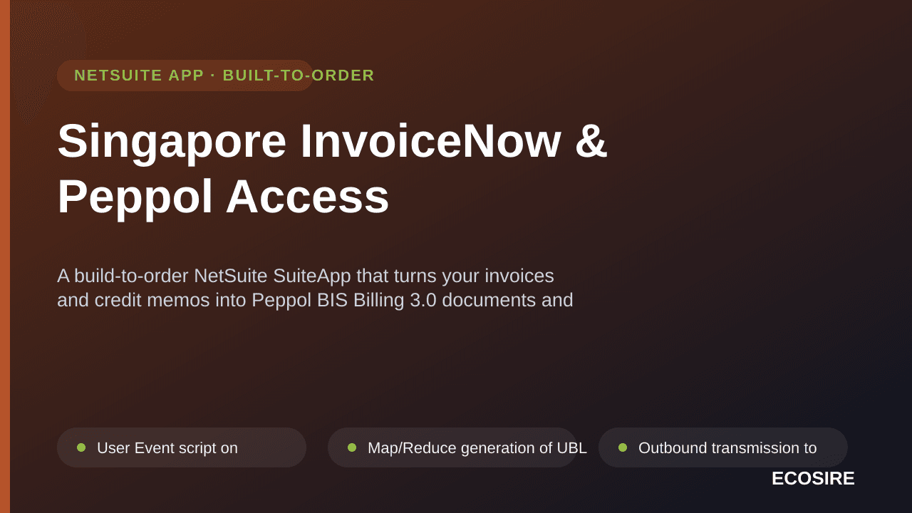 Singapore InvoiceNow & Peppol Access — A build-to-order NetSuite SuiteApp that turns your invoices and credit memos into Peppol BIS Billing 3