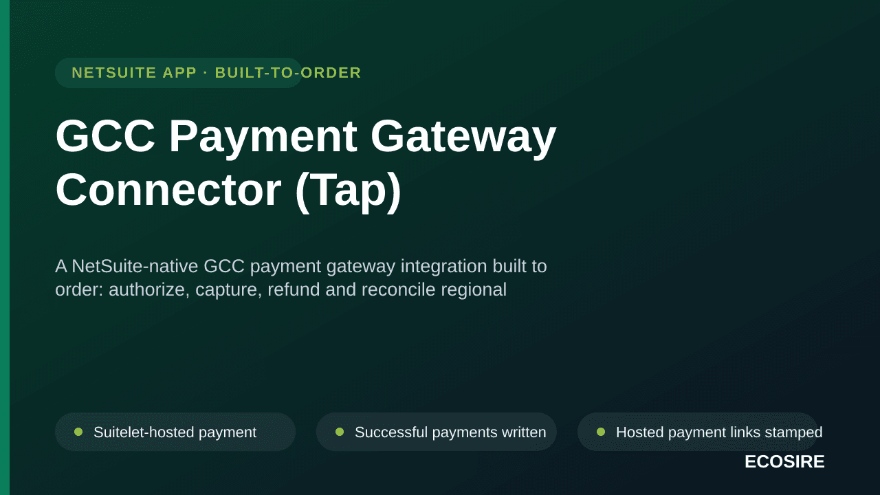 GCC Payment Gateway Connector (Tap) — A NetSuite-native GCC payment gateway integration built to order: authorize, capture, refund and reconcile regional card, local debit and wallet payments against your invoices