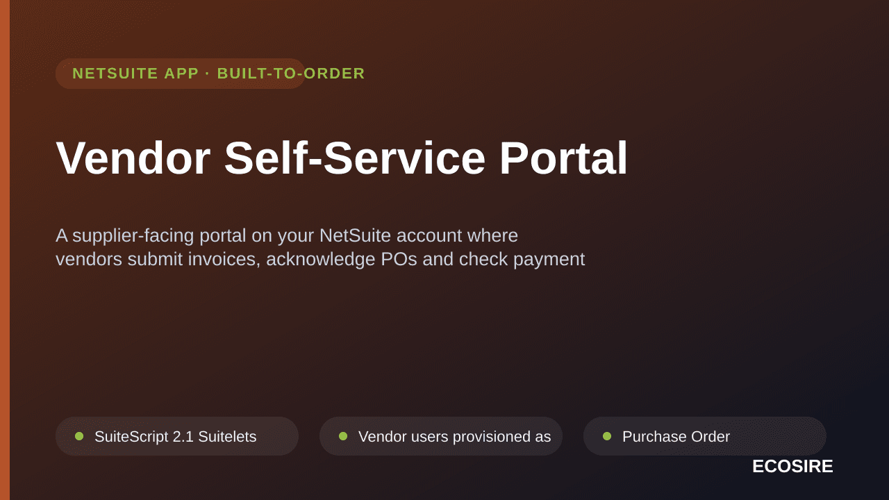 Vendor Self-Service Portal — A supplier-facing portal on your NetSuite account where vendors submit invoices, acknowledge POs and check payment status
