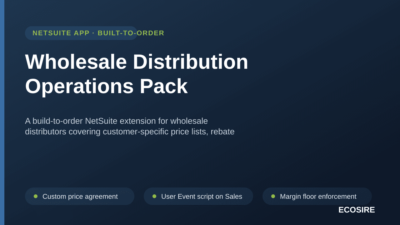 Wholesale Distribution Operations Pack — A build-to-order NetSuite extension for wholesale distributors covering customer-specific price lists, rebate accruals, backorder allocation and drop-ship routing