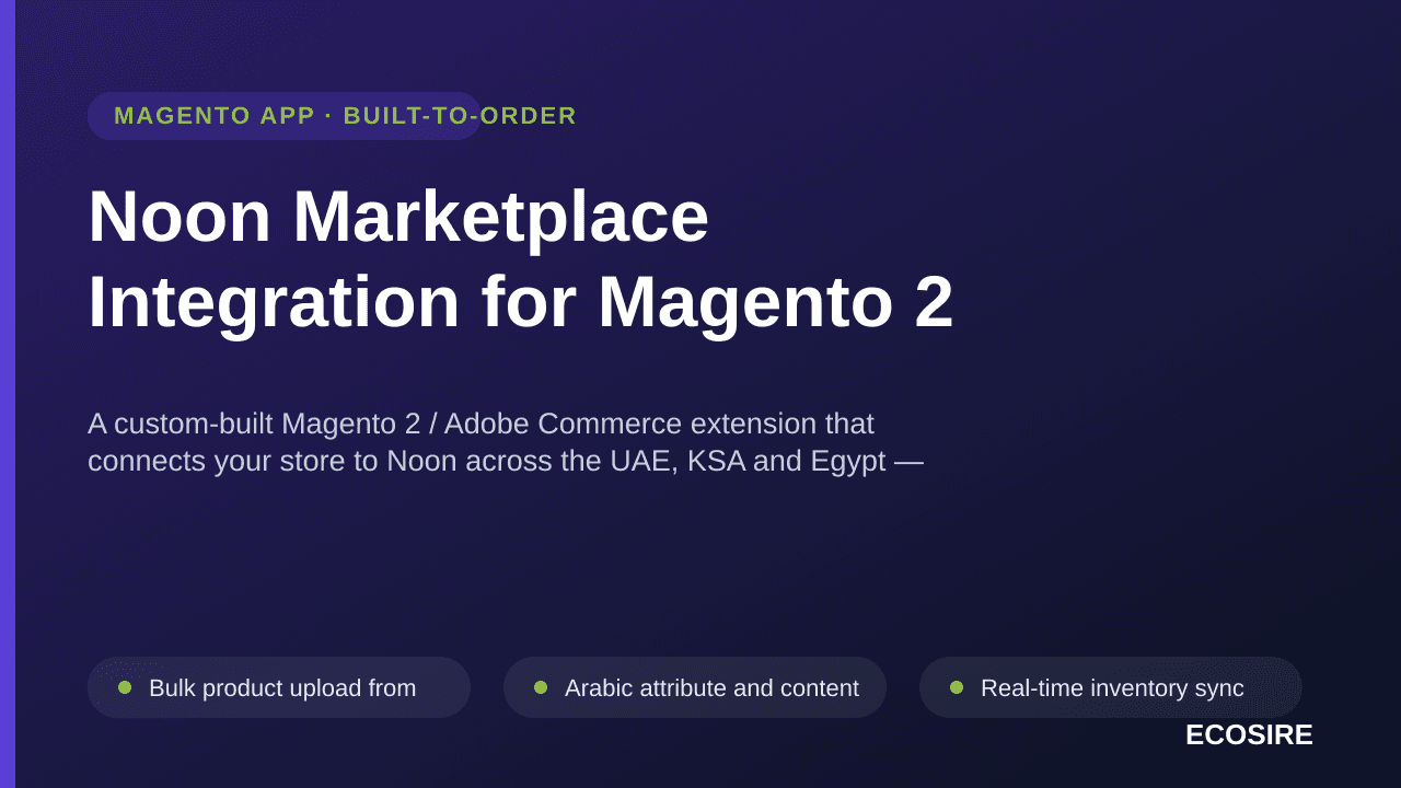 Noon Marketplace Integration for Magento 2 — A custom-built Magento 2 / Adobe Commerce extension that connects your store to  — Image 1 of 3