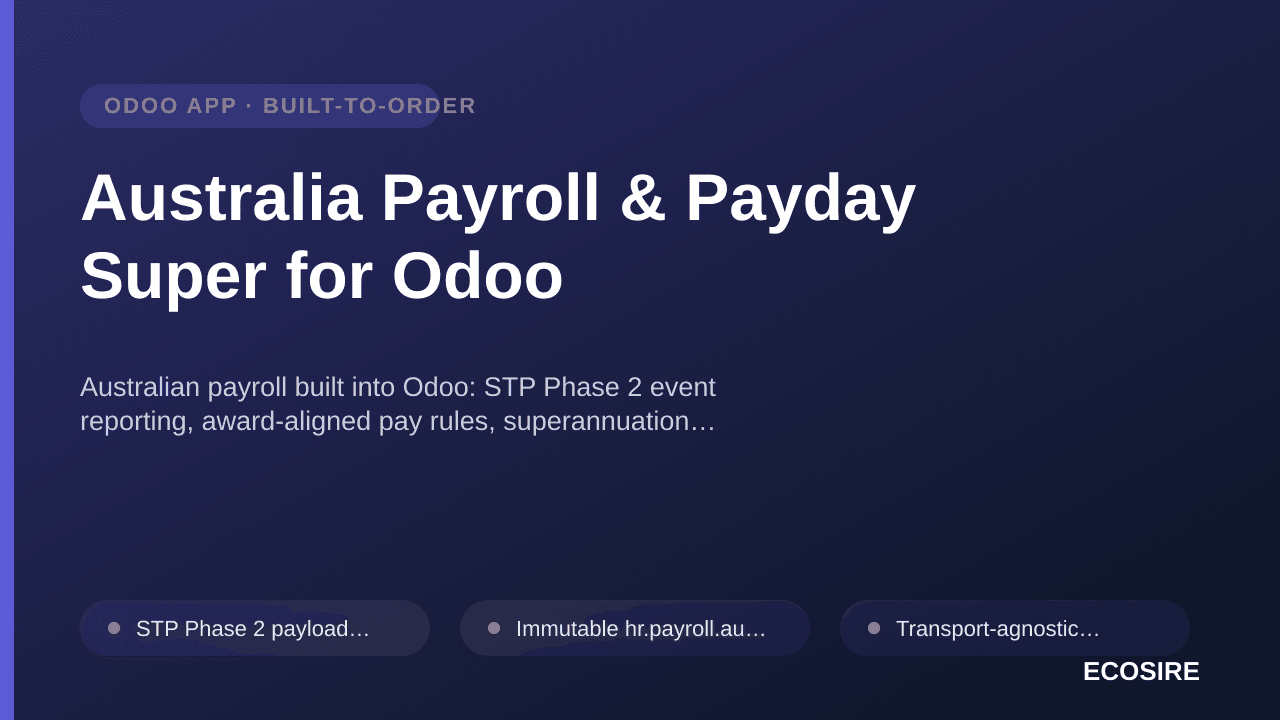 Australia Payroll & Payday Super for Odoo — Australian payroll built into Odoo: STP Phase 2 event reporting, award-aligned pa — 1/1