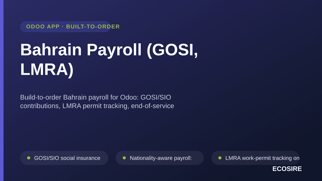 Bahrain Payroll (GOSI, LMRA) — Build-to-order Bahrain payroll for Odoo: GOSI/SIO contributions, LMRA permit tracking, end-of- — Image 1 of 3