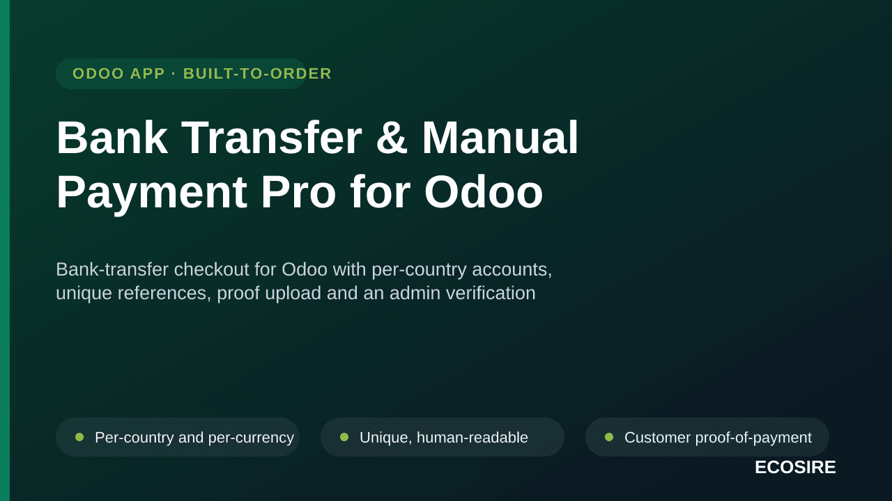Bank Transfer & Manual Payment Pro for Odoo — Bank-transfer checkout for Odoo with per-country accounts, unique references, p — Image 1 of 3