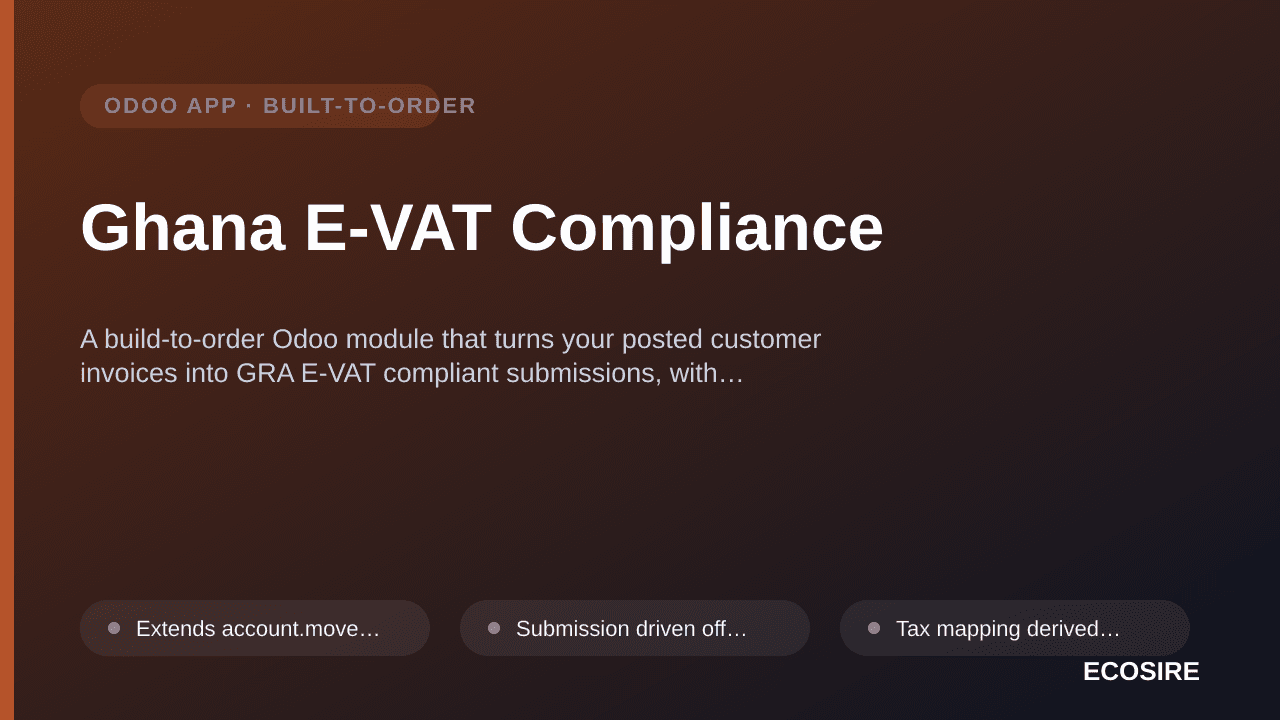 Ghana E-VAT Compliance — A build-to-order Odoo module that turns your posted customer invoices into GRA E-VAT compliant submi — 1/1