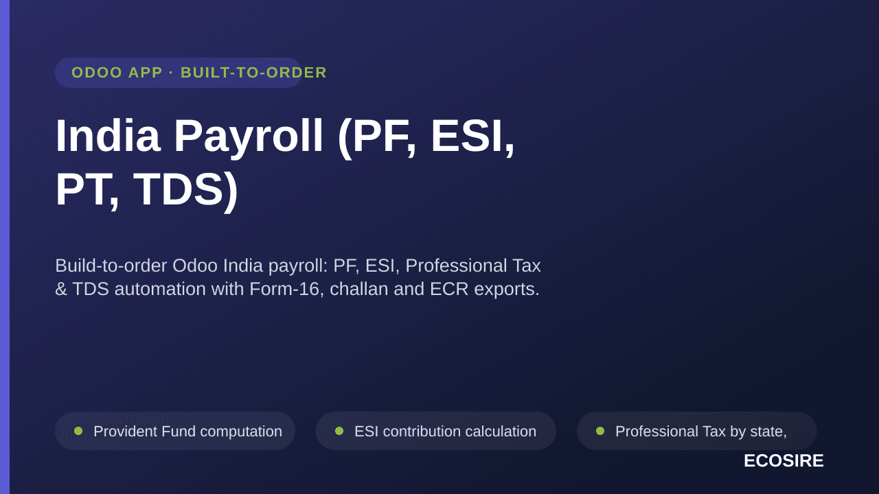 India Payroll (PF, ESI, PT, TDS) — Build-to-order Odoo India payroll: PF, ESI, Professional Tax & TDS automation with Form-16 — Image 1 of 3