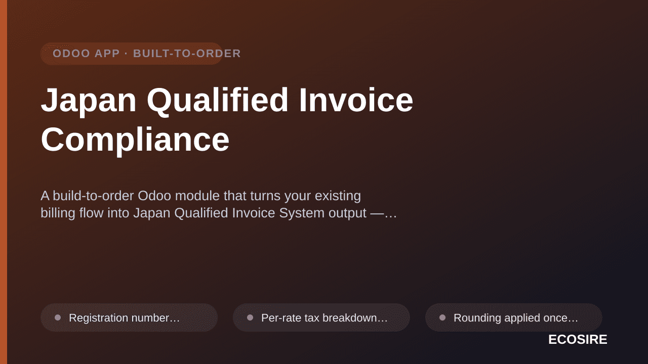 Japan Qualified Invoice Compliance — A build-to-order Odoo module that turns your existing billing flow into Japan Qualified  — 1/1