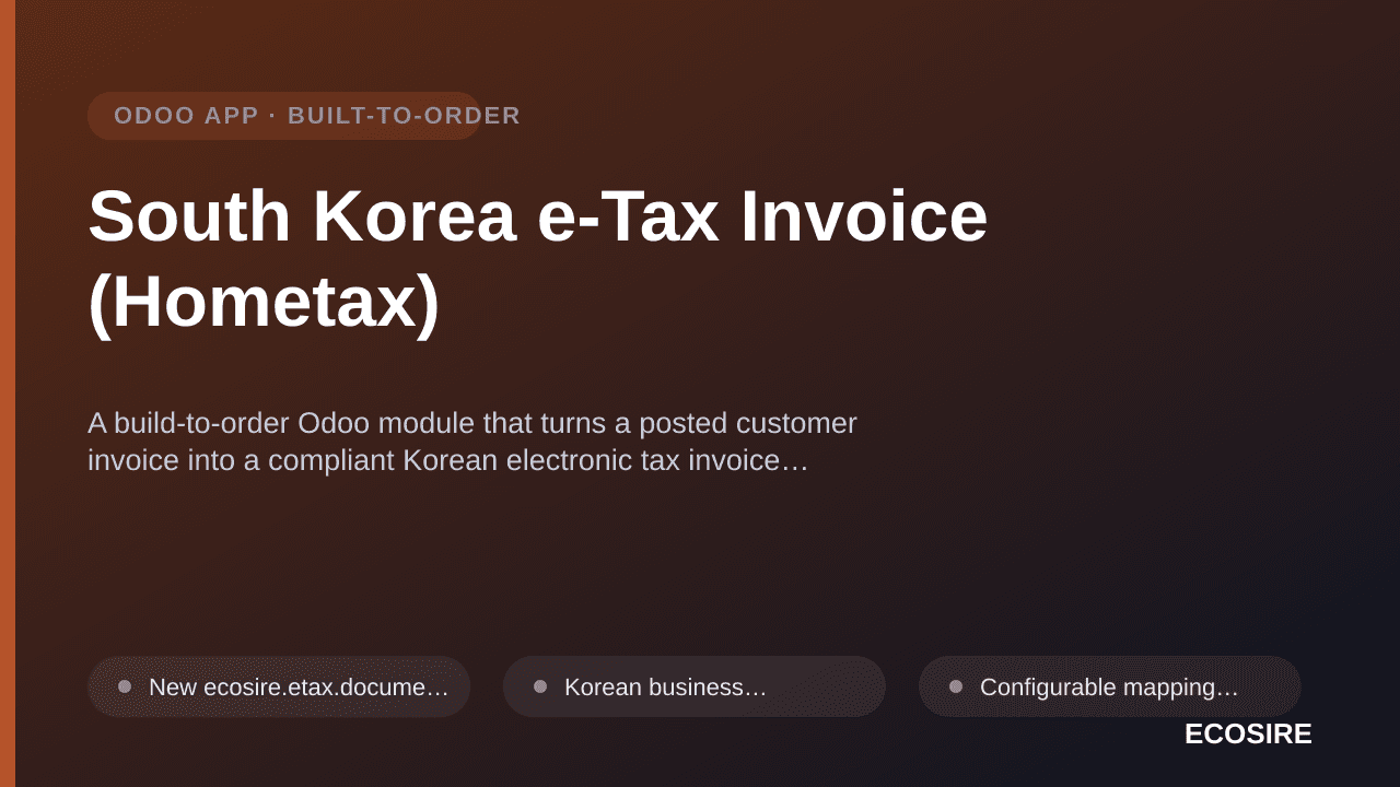South Korea e-Tax Invoice (Hometax) — A build-to-order Odoo module that turns a posted customer invoice into a compliant Kore — 1/1