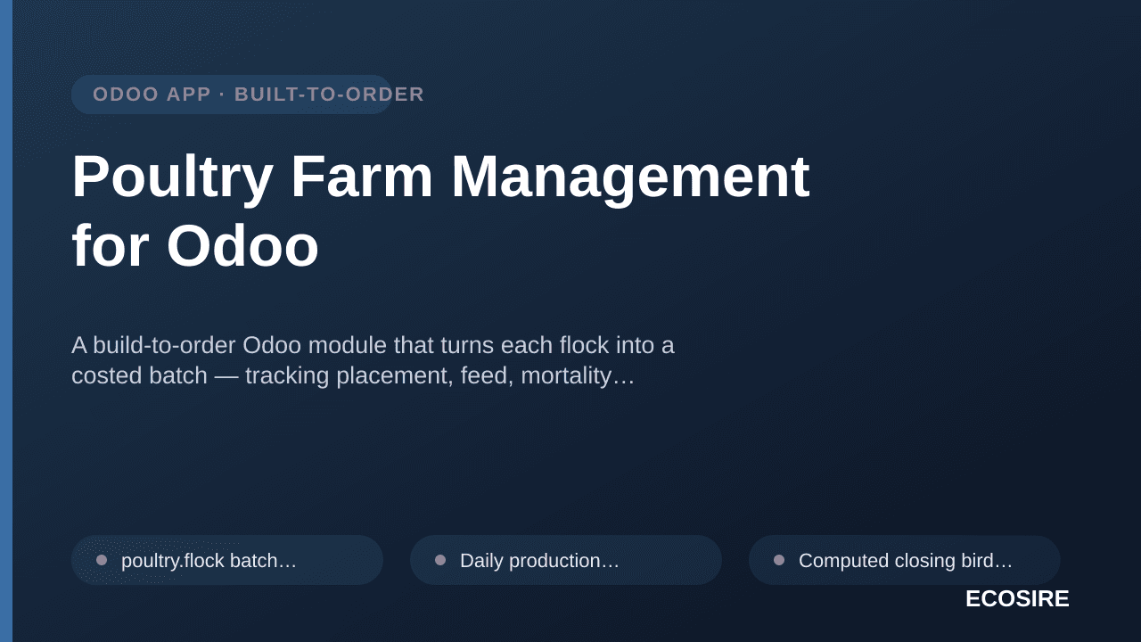 Poultry Farm Management for Odoo — A build-to-order Odoo module that turns each flock into a costed batch — tracking placemen — 1/1