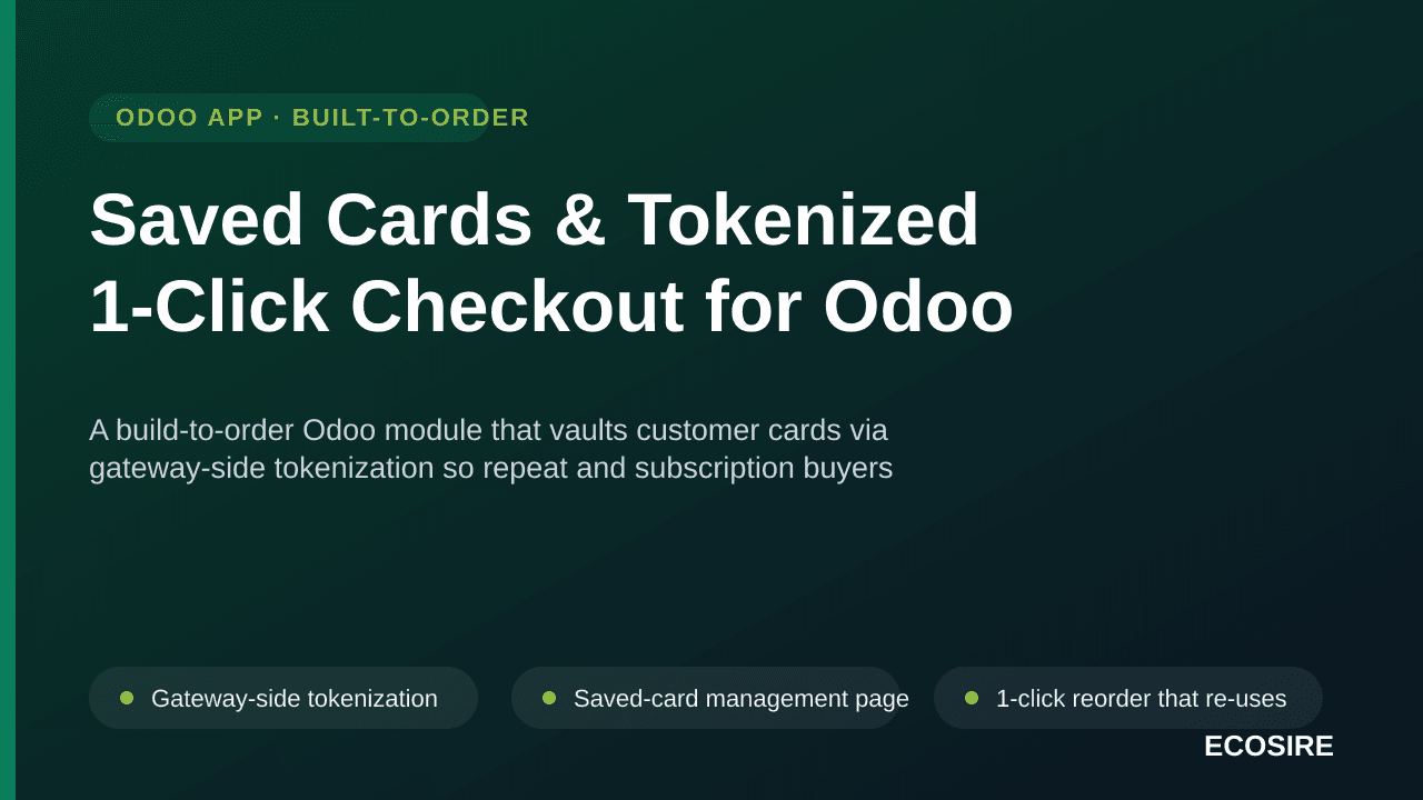 Saved Cards & Tokenized 1-Click Checkout for Odoo — A build-to-order Odoo module that vaults customer cards via gateway-side  — Image 1 of 3
