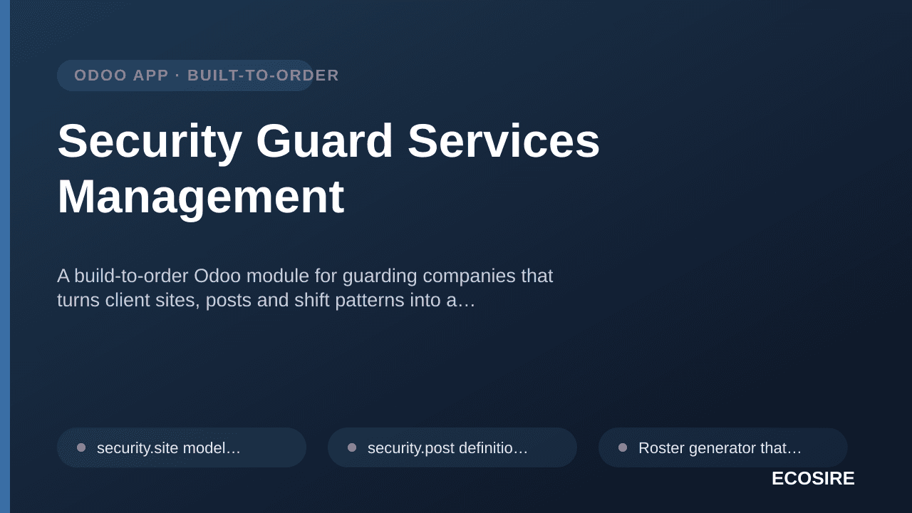 Security Guard Services Management — A build-to-order Odoo module for guarding companies that turns client sites, posts and s — 1/1