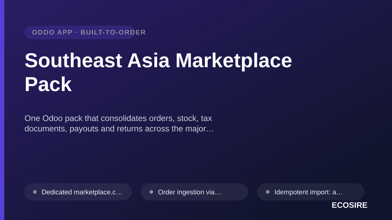 Southeast Asia Marketplace Pack — One Odoo pack that consolidates orders, stock, tax documents, payouts and returns across th — 1/1