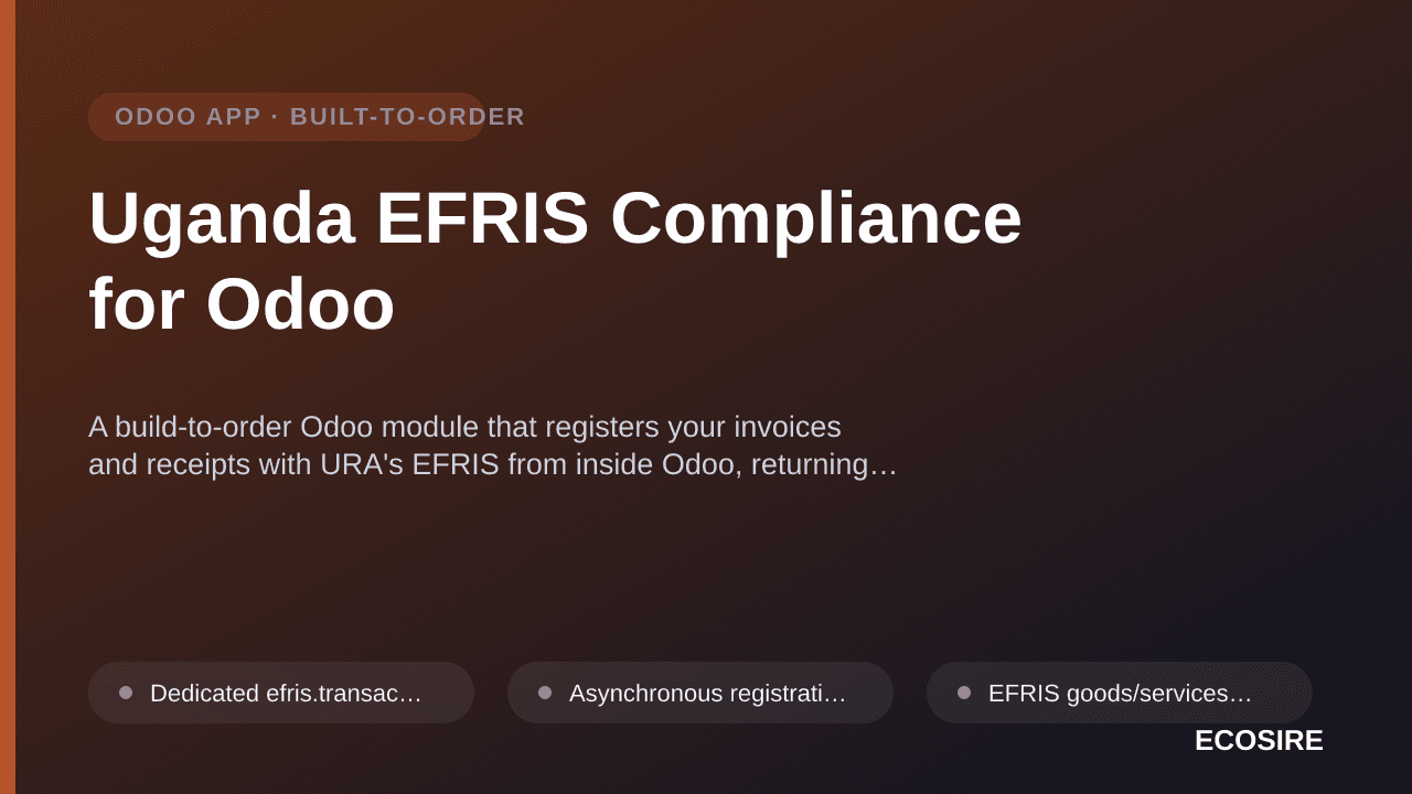 Uganda EFRIS Compliance for Odoo — A build-to-order Odoo module that registers your invoices and receipts with URA's EFRIS fr — 1/1