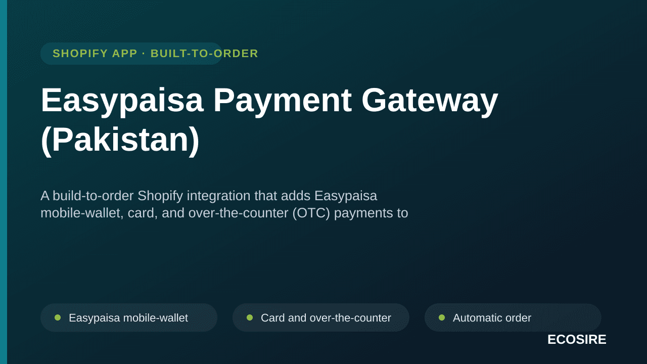 Easypaisa Payment Gateway (Pakistan) — A build-to-order Shopify integration that adds Easypaisa mobile-wallet, card, and over — Image 1 of 3
