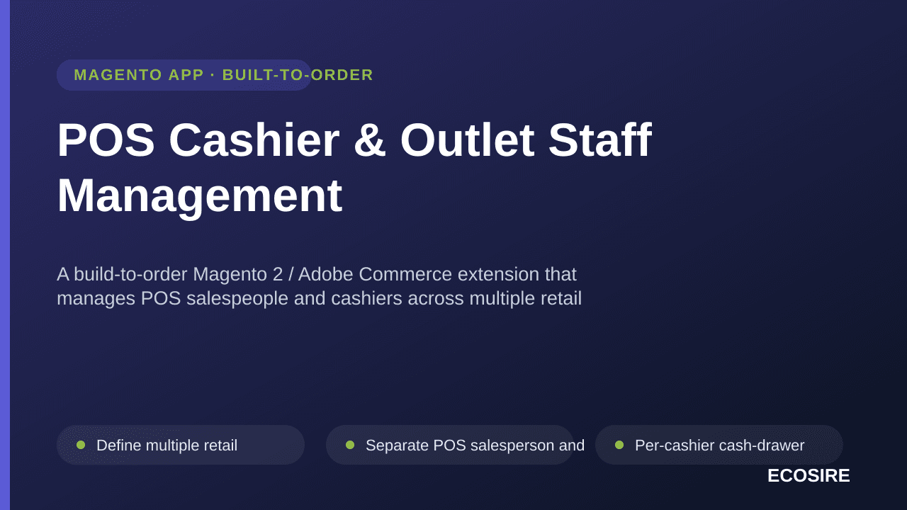 POS Cashier & Outlet Staff Management — A build-to-order Magento 2 / Adobe Commerce extension that manages POS salespeople an — Image 1 of 3