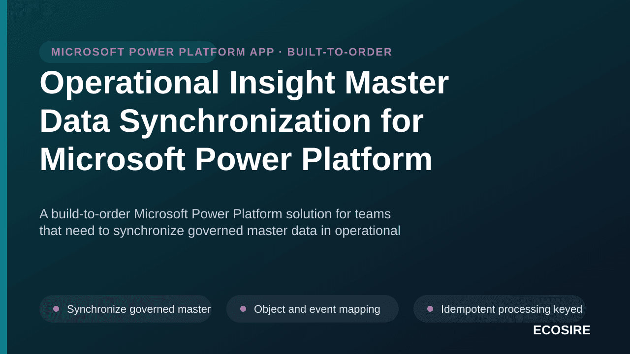 Operational Insight Master Data Synchronization for Microsoft Power Platform — A build-to-order Microsoft Power Platform solu — 1/3