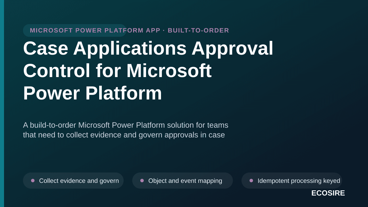 Case Applications Approval Control for Microsoft Power Platform — A build-to-order Microsoft Power Platform solution for team — 1/3