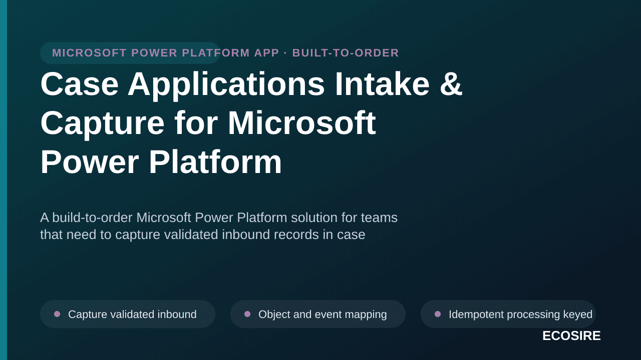 Case Applications Intake & Capture for Microsoft Power Platform — A build-to-order Microsoft Power Platform solution for team — 1/3