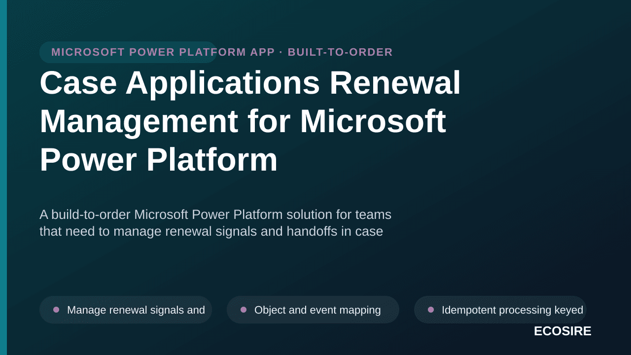 Case Applications Renewal Management for Microsoft Power Platform — A build-to-order Microsoft Power Platform solution for te — 1/3