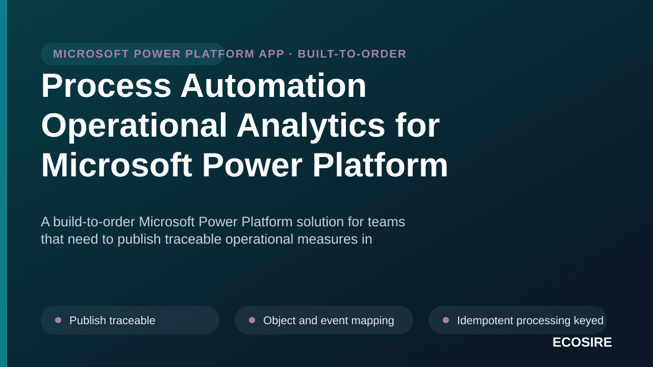 Process Automation Operational Analytics for Microsoft Power Platform — A build-to-order Microsoft Power Platform solution fo — 1/3