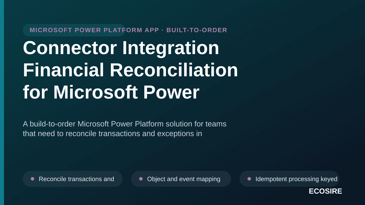 Connector Integration Financial Reconciliation for Microsoft Power Platform — A build-to-order Microsoft Power Platform solut — 1/3