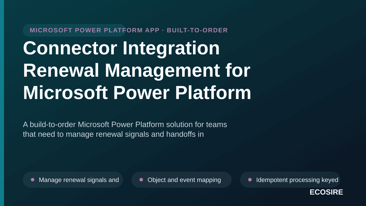 Connector Integration Renewal Management for Microsoft Power Platform — A build-to-order Microsoft Power Platform solution fo — 1/3