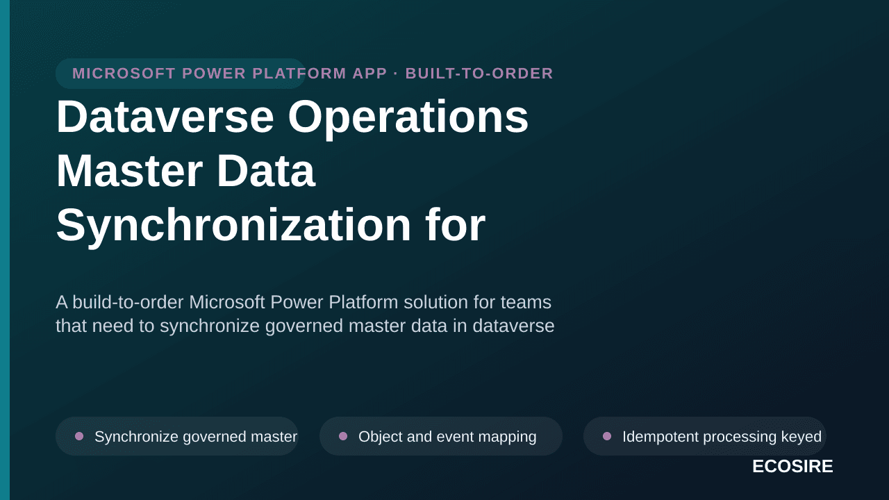 Dataverse Operations Master Data Synchronization for Microsoft Power Platform — A build-to-order Microsoft Power Platform sol — 1/3
