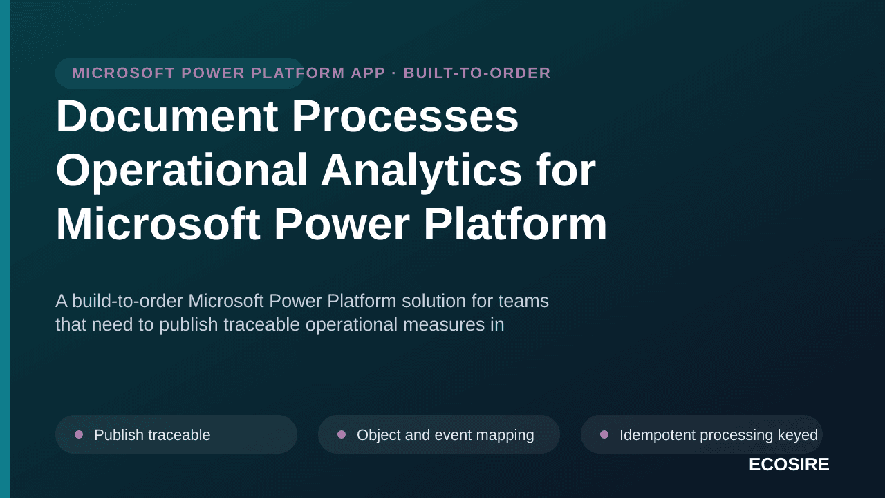 Document Processes Operational Analytics for Microsoft Power Platform — A build-to-order Microsoft Power Platform solution fo — 1/3