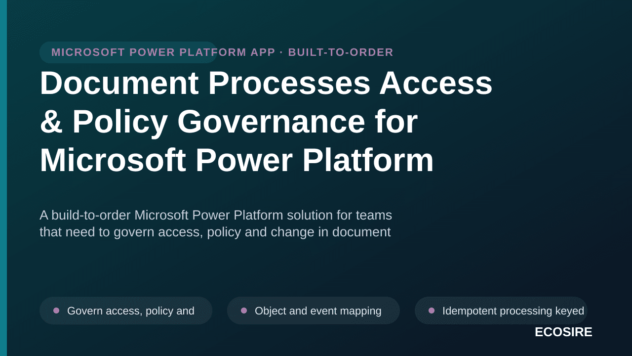 Document Processes Access & Policy Governance for Microsoft Power Platform — A build-to-order Microsoft Power Platform soluti — 1/3
