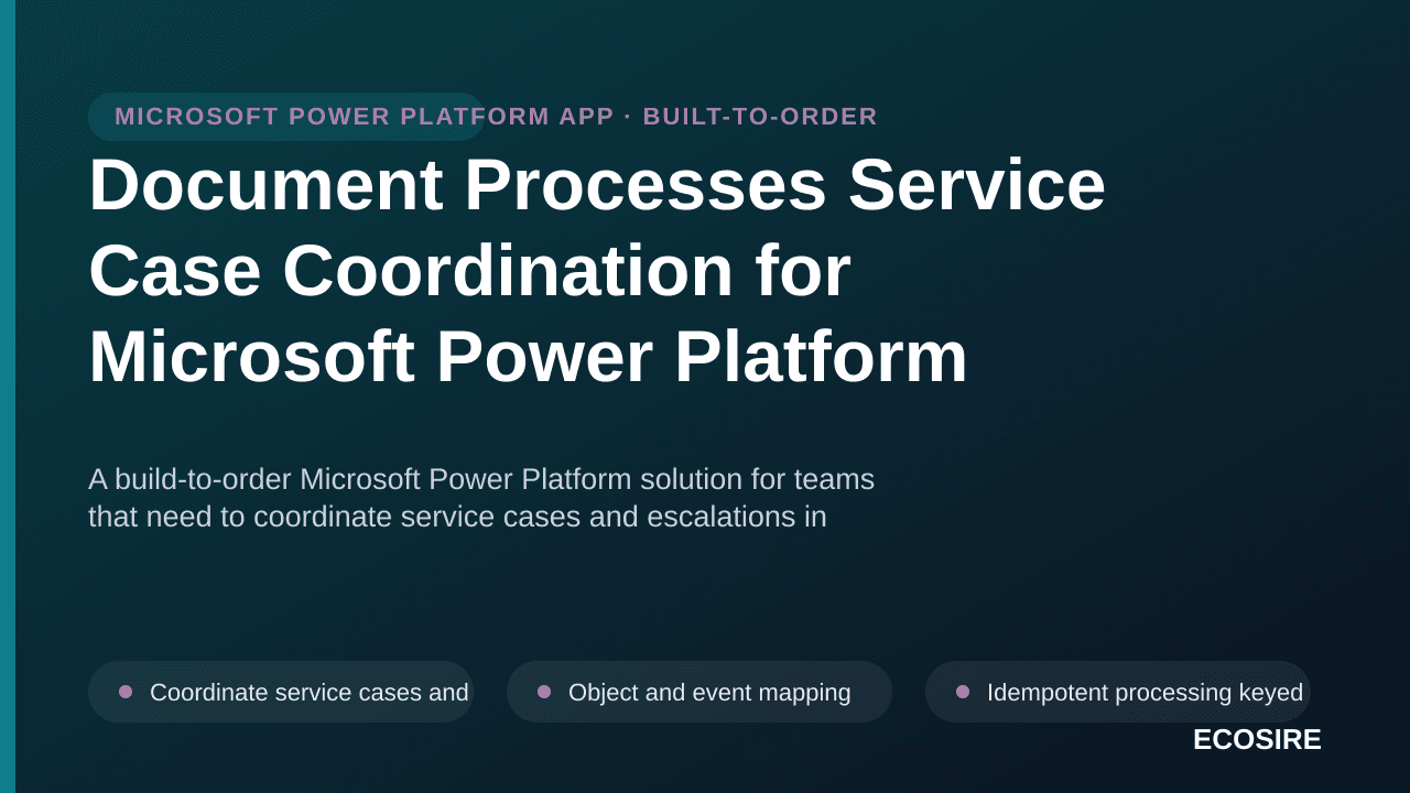Document Processes Service Case Coordination for Microsoft Power Platform — A build-to-order Microsoft Power Platform solutio — 1/3