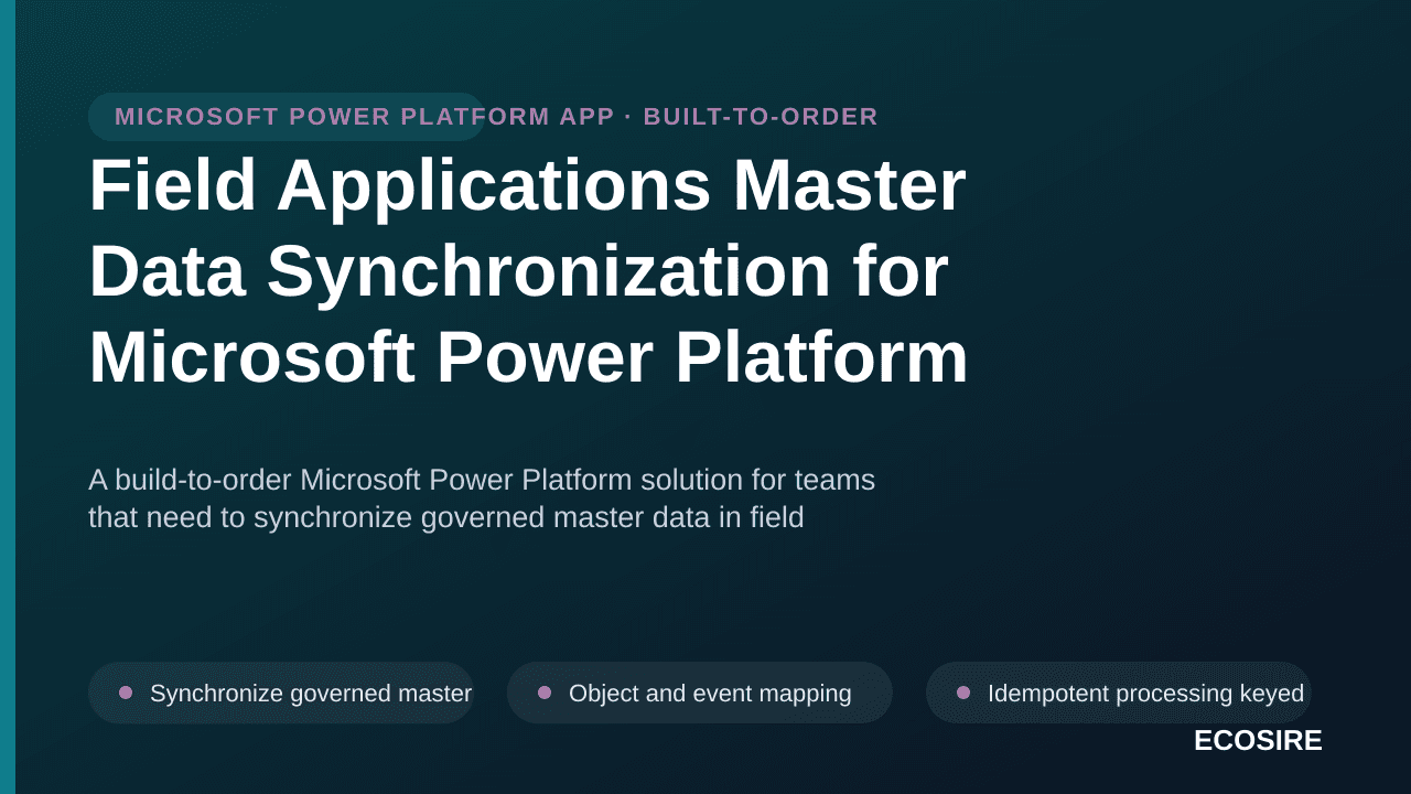Field Applications Master Data Synchronization for Microsoft Power Platform — A build-to-order Microsoft Power Platform solut — 1/3