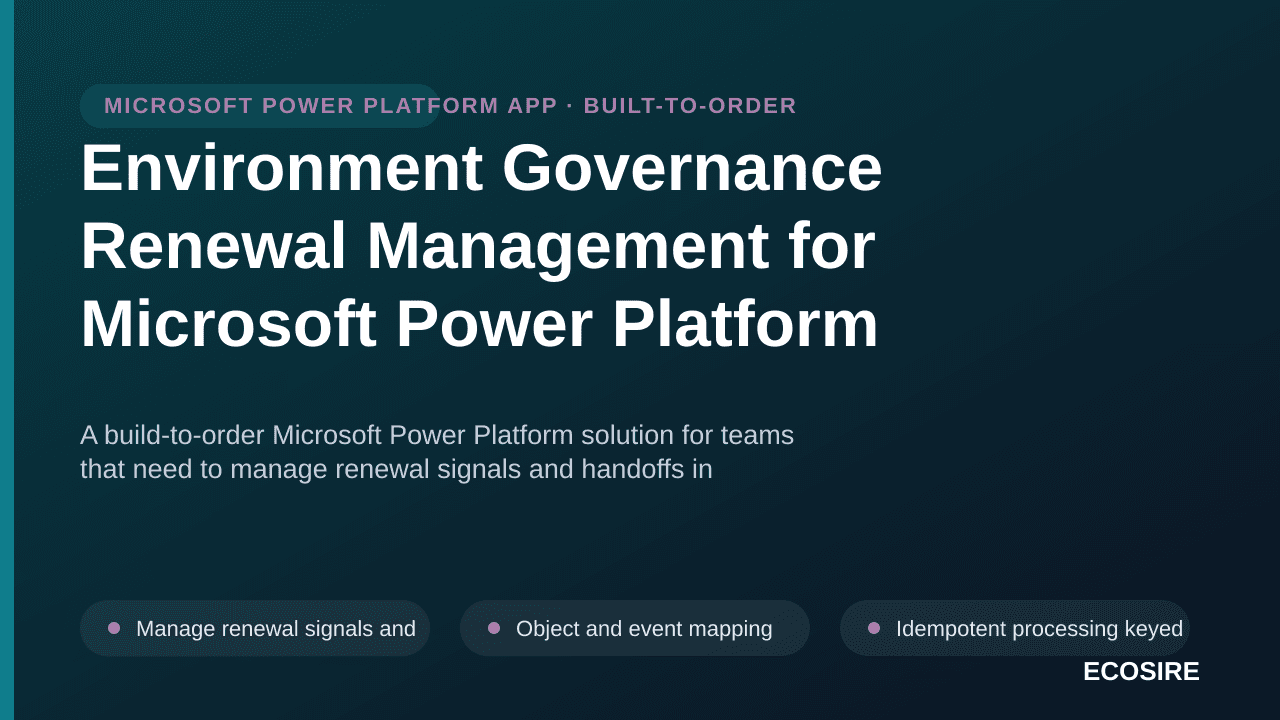 Environment Governance Renewal Management for Microsoft Power Platform — A build-to-order Microsoft Power Platform solution f — 1/3