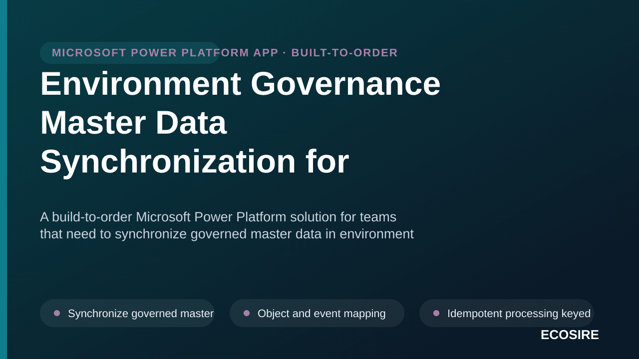 Environment Governance Master Data Synchronization for Microsoft Power Platform — A build-to-order Microsoft Power Platform s — 1/3