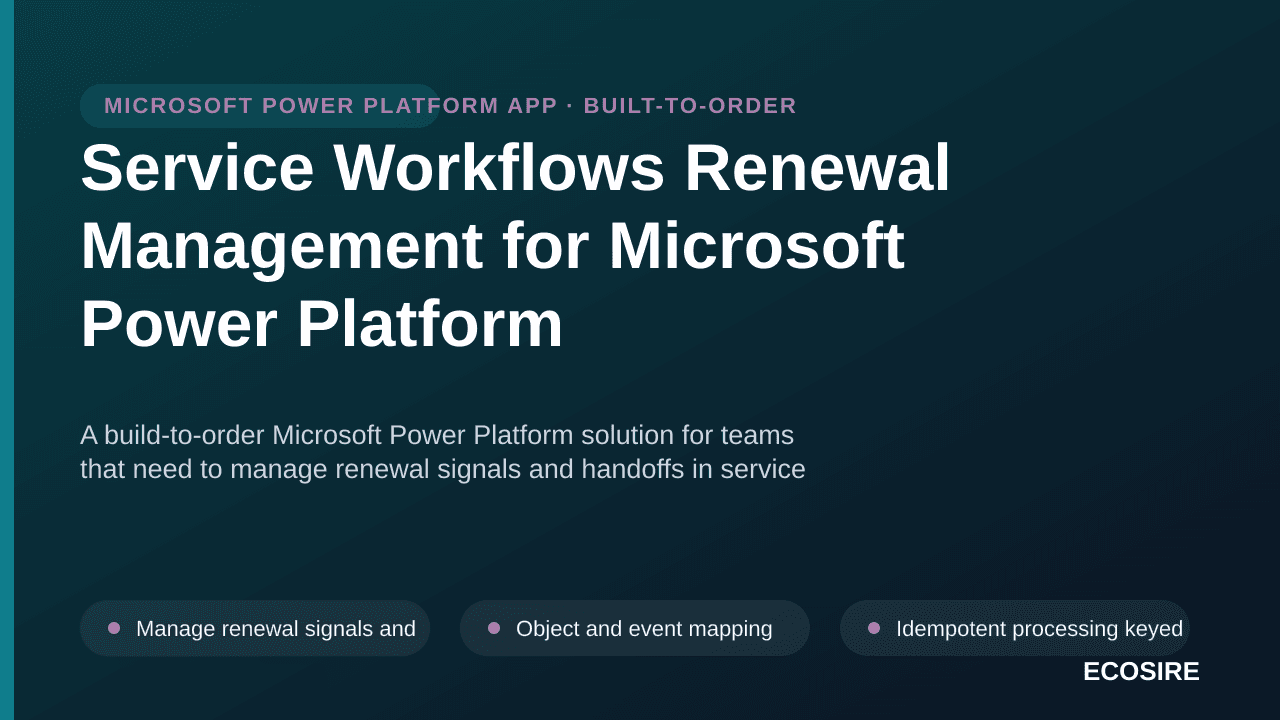 Service Workflows Renewal Management for Microsoft Power Platform — A build-to-order Microsoft Power Platform solution for te — 1/3