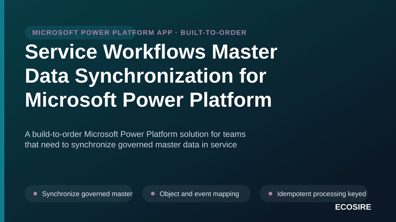 Service Workflows Master Data Synchronization for Microsoft Power Platform — A build-to-order Microsoft Power Platform soluti — 1/3