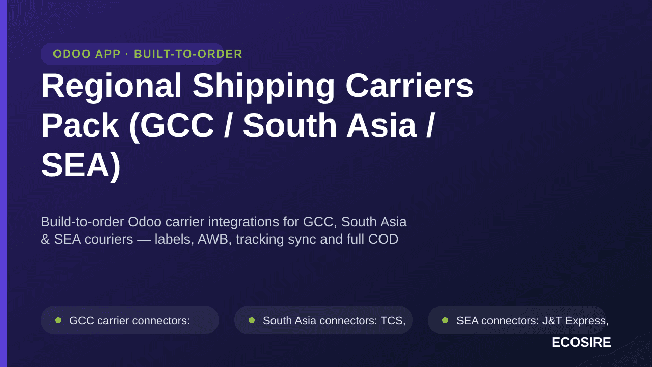 Regional Shipping Carriers Pack (GCC / South Asia / SEA) — Build-to-order Odoo carrier integrations for GCC, South Asia & SEA — Image 1 of 3