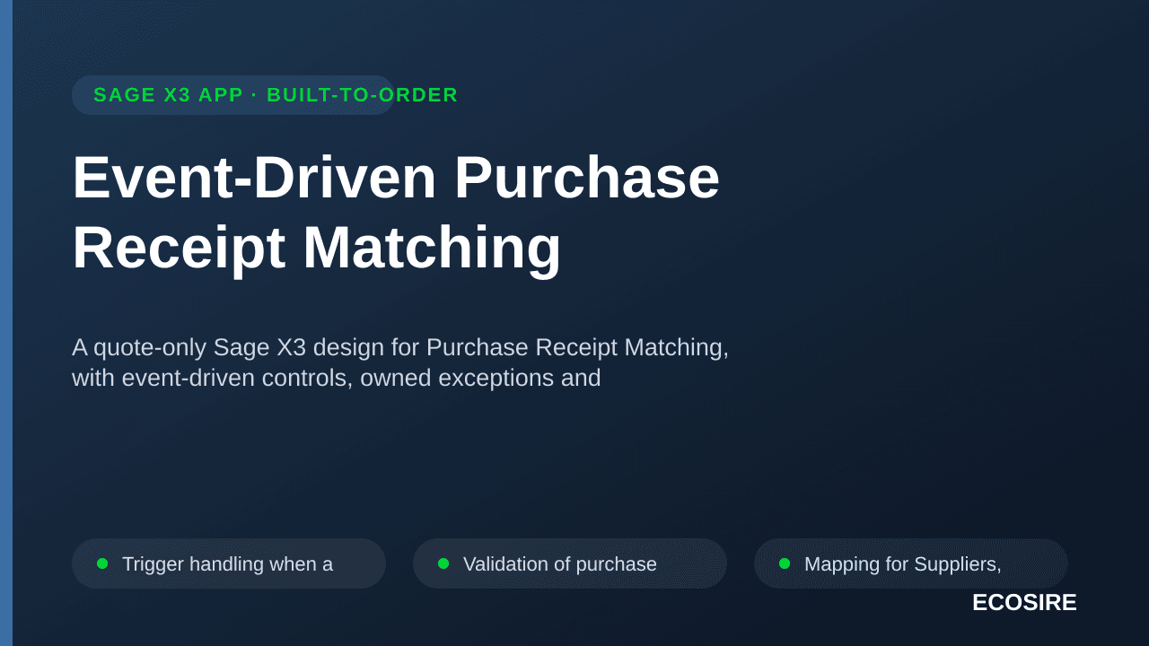 Event-Driven Purchase Receipt Matching — A quote-only Sage X3 design for Purchase Receipt Matching, with event-driven control — 1/3