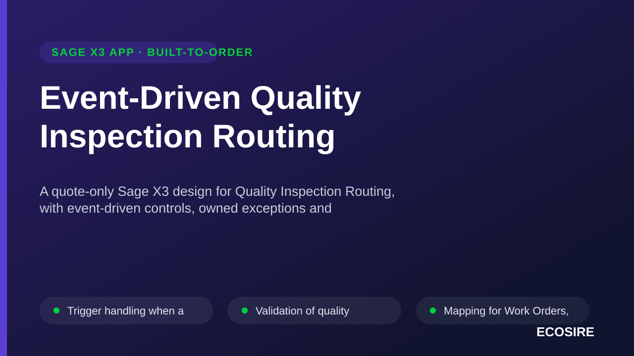 Event-Driven Quality Inspection Routing — A quote-only Sage X3 design for Quality Inspection Routing, with event-driven contr — 1/3