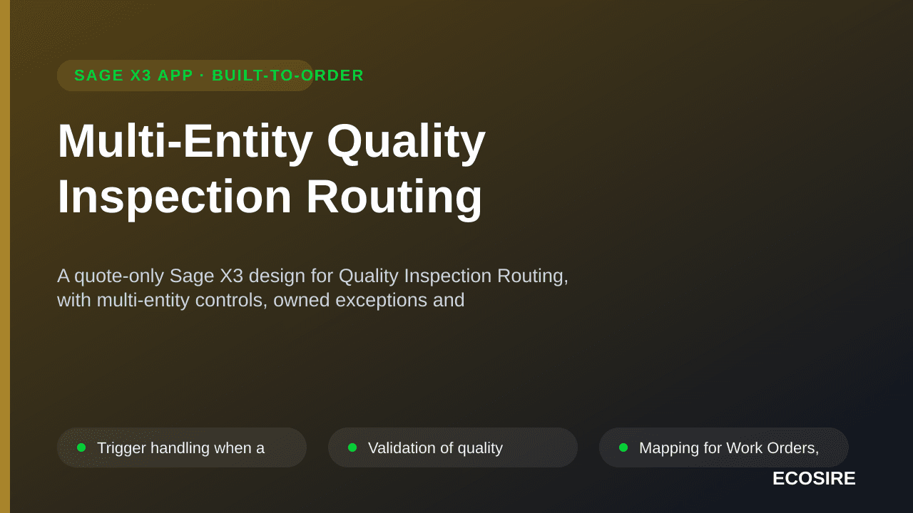 Multi-Entity Quality Inspection Routing — A quote-only Sage X3 design for Quality Inspection Routing, with multi-entity contr — 1/3