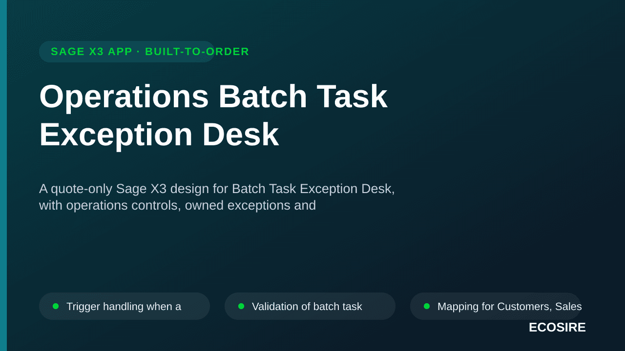 Operations Batch Task Exception Desk — A quote-only Sage X3 design for Batch Task Exception Desk, with operations controls, o — 1/3