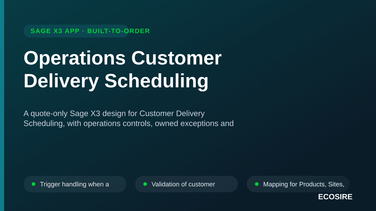 Operations Customer Delivery Scheduling — A quote-only Sage X3 design for Customer Delivery Scheduling, with operations contr — 1/3