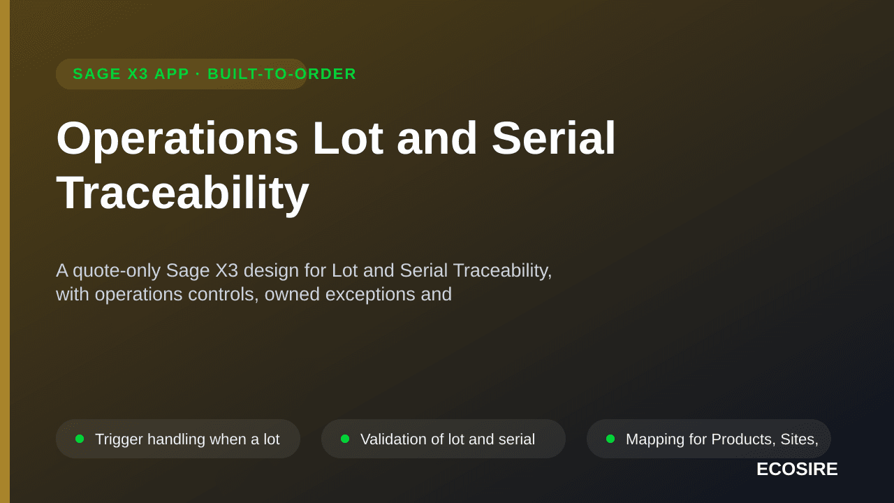 Operations Lot and Serial Traceability — A quote-only Sage X3 design for Lot and Serial Traceability, with operations control — 1/3