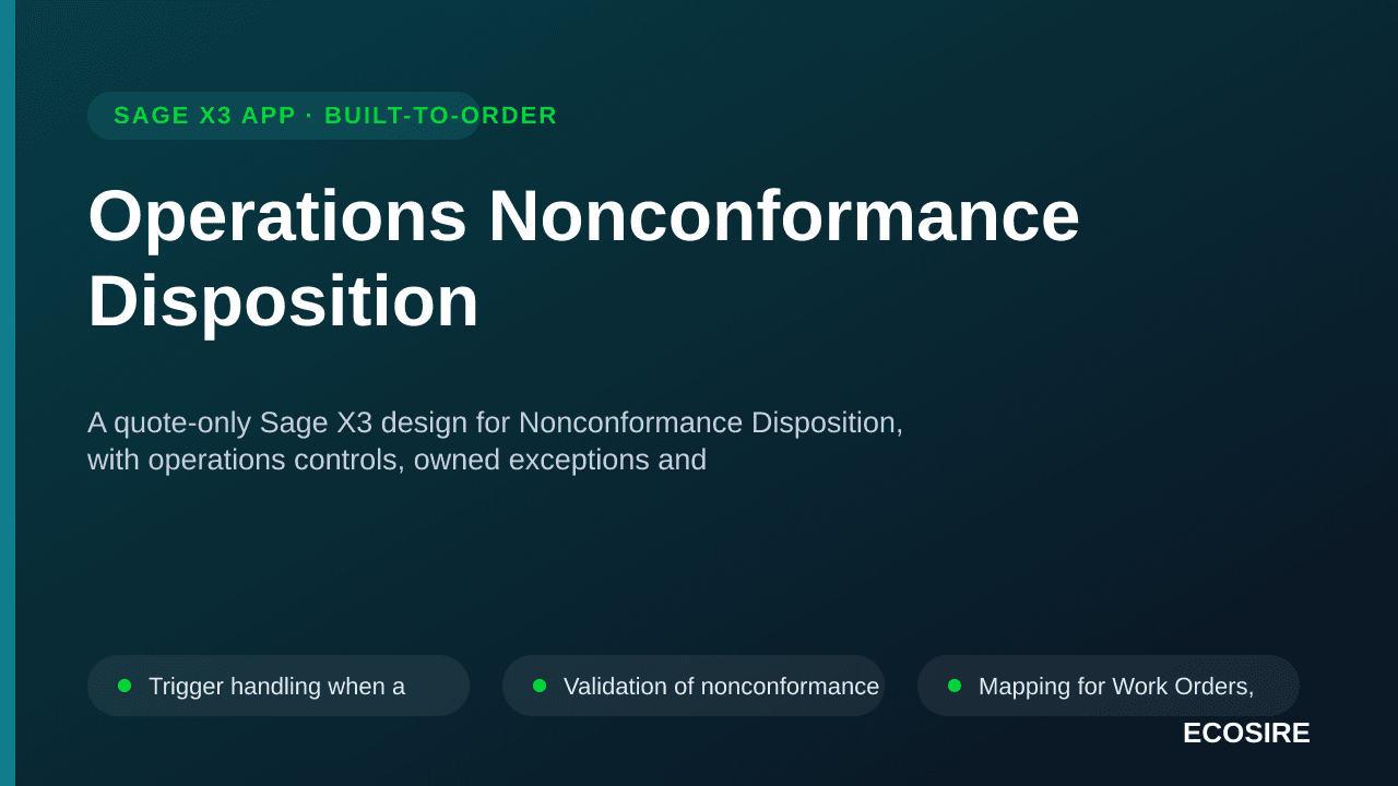 Operations Nonconformance Disposition — A quote-only Sage X3 design for Nonconformance Disposition, with operations controls, — 1/3