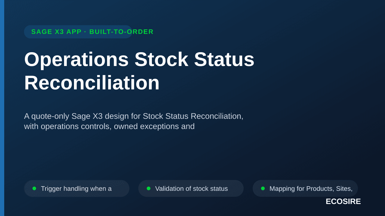 Operations Stock Status Reconciliation — A quote-only Sage X3 design for Stock Status Reconciliation, with operations control — 1/3
