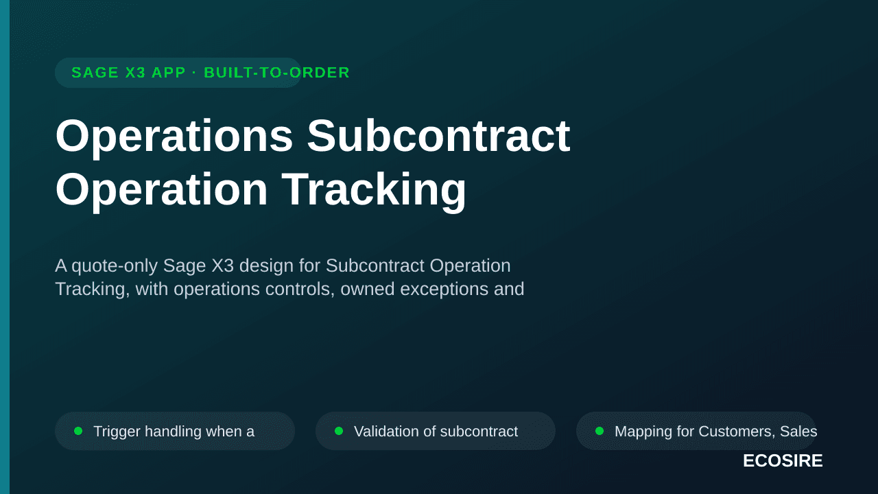 Operations Subcontract Operation Tracking — A quote-only Sage X3 design for Subcontract Operation Tracking, with operations c — 1/3