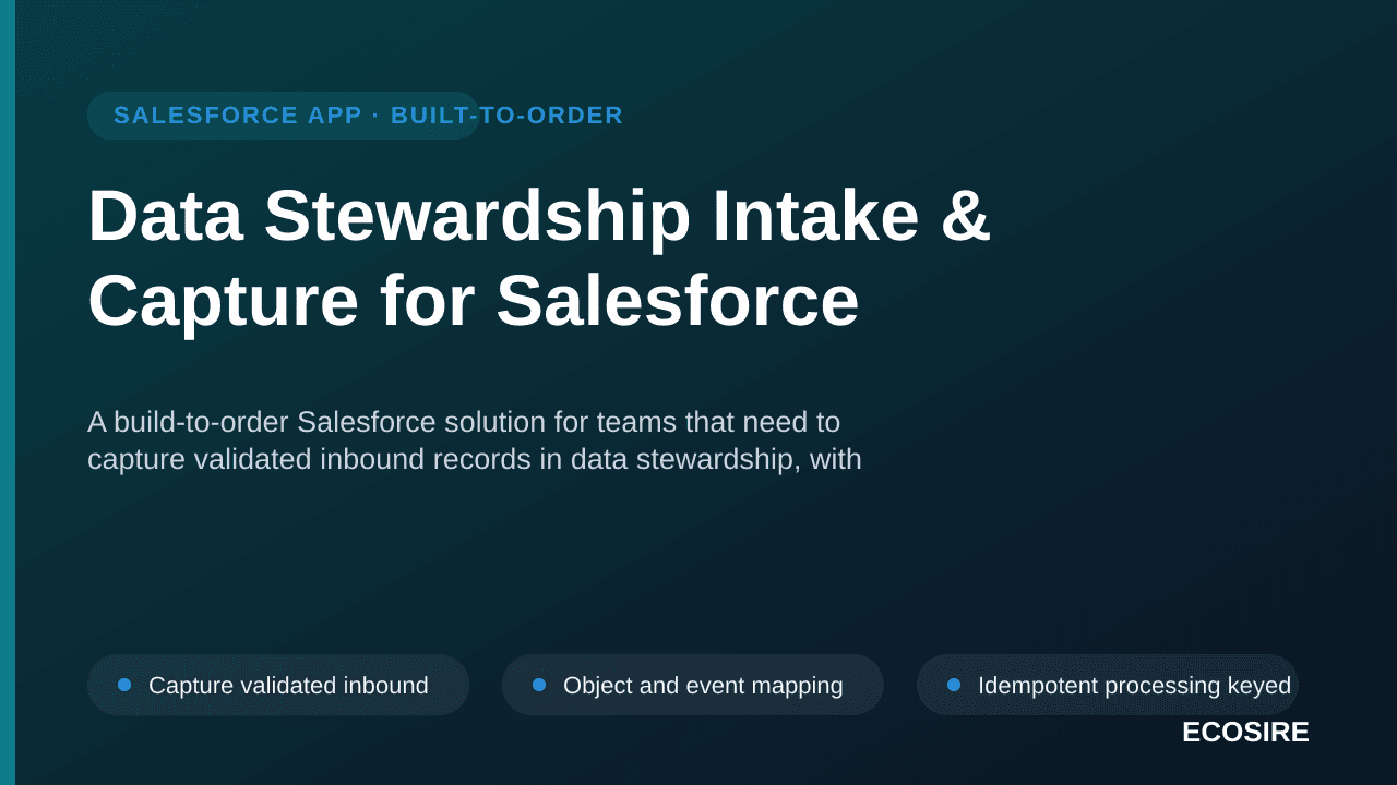 Data Stewardship Intake & Capture for Salesforce — A build-to-order Salesforce solution for teams that need to capture valida — 1/3