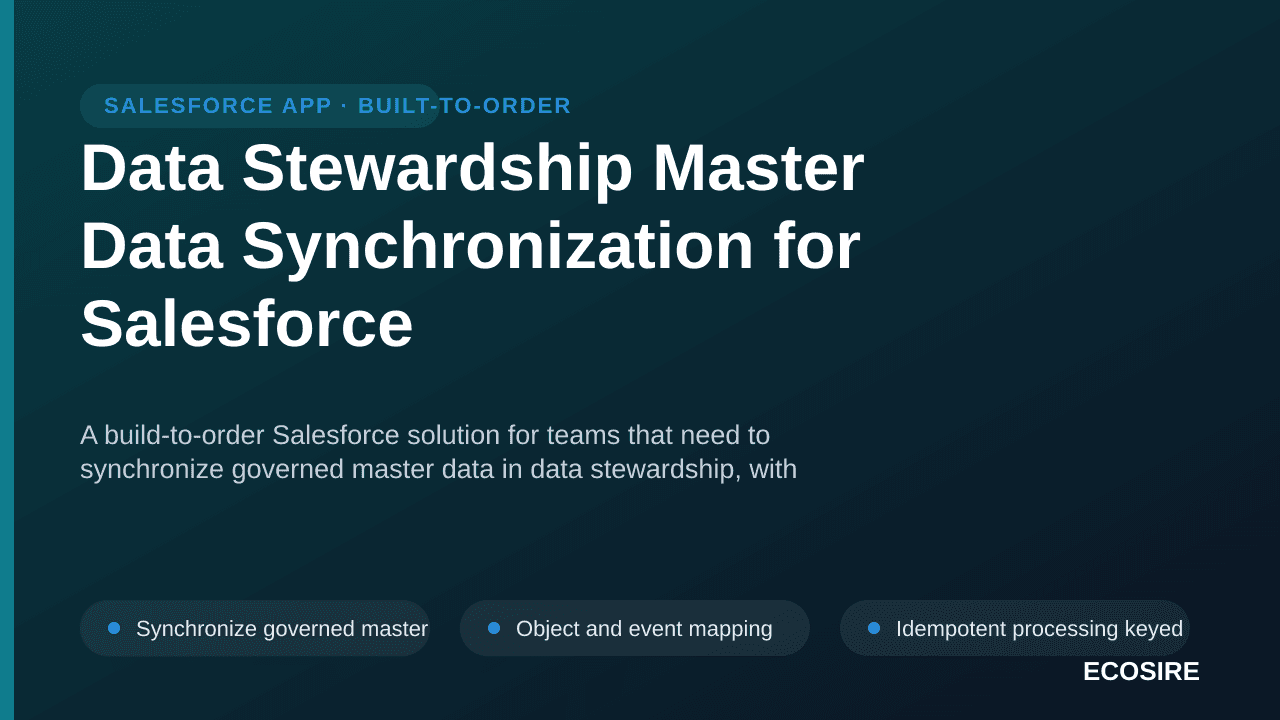 Data Stewardship Master Data Synchronization for Salesforce — A build-to-order Salesforce solution for teams that need to syn — 1/3