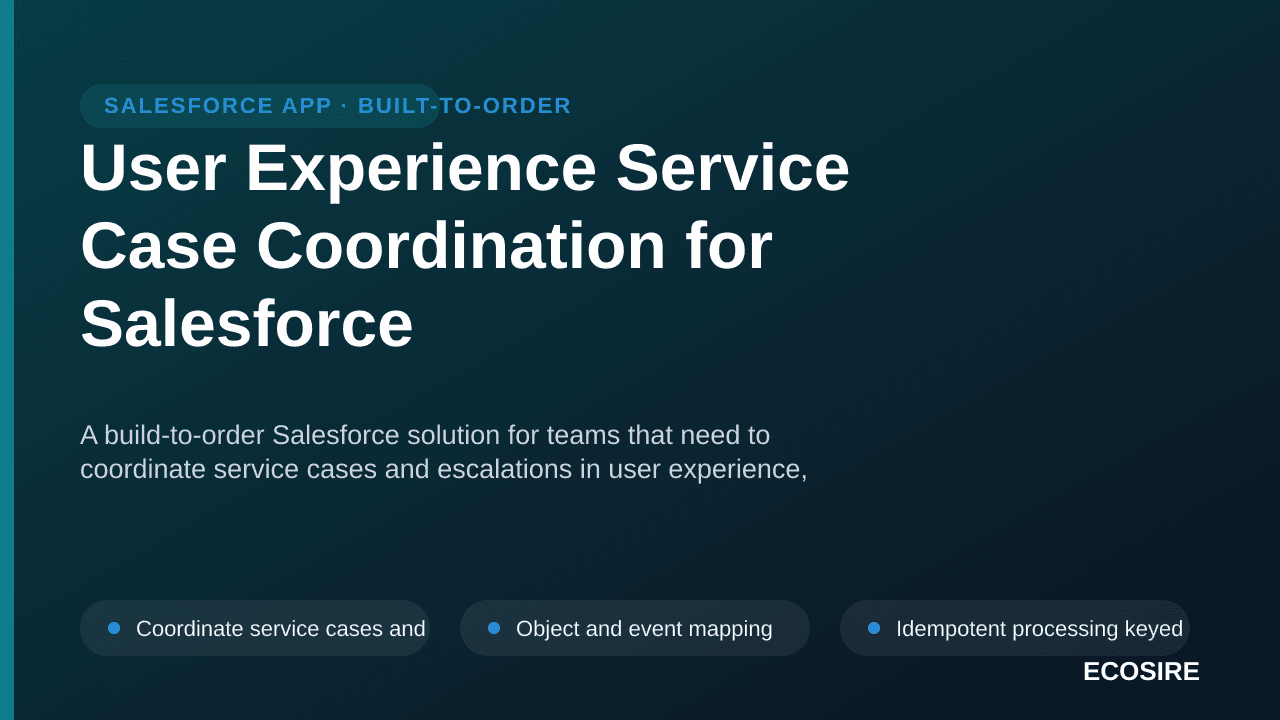 User Experience Service Case Coordination for Salesforce — A build-to-order Salesforce solution for teams that need to coordi — 1/3